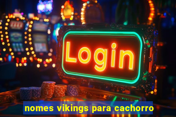 nomes vikings para cachorro